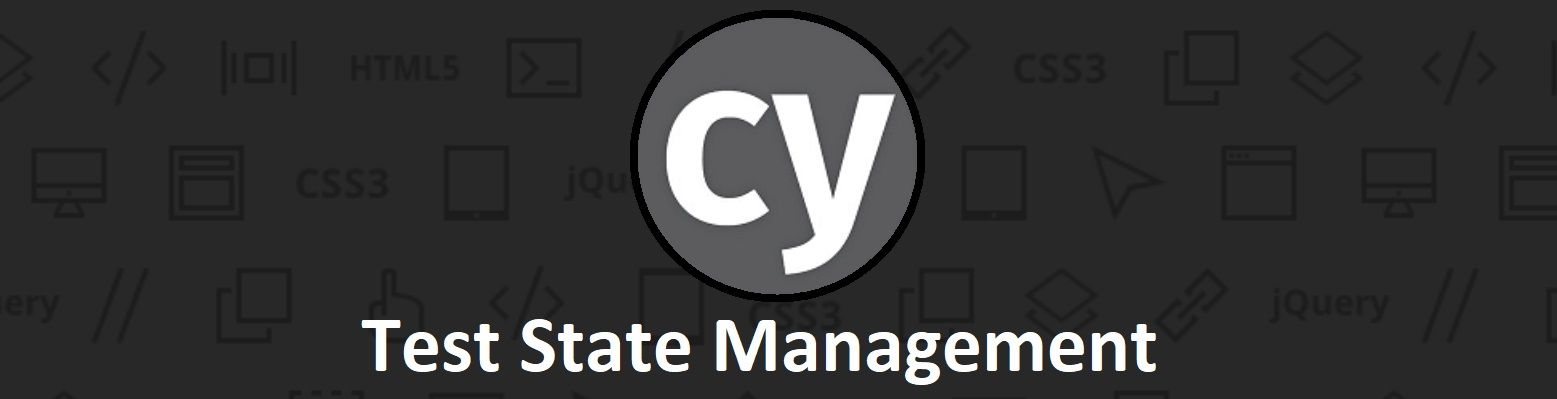 Test State Management in Cypress (Part 7)