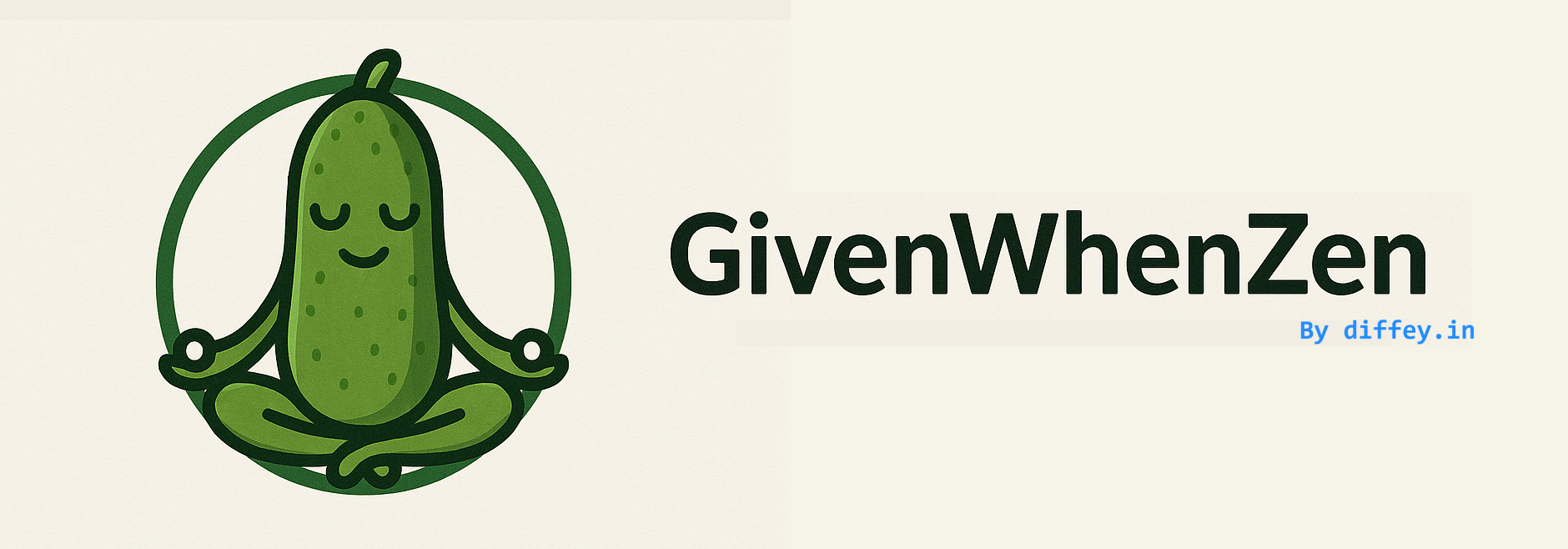 GivenWhenZen by Diffey.in