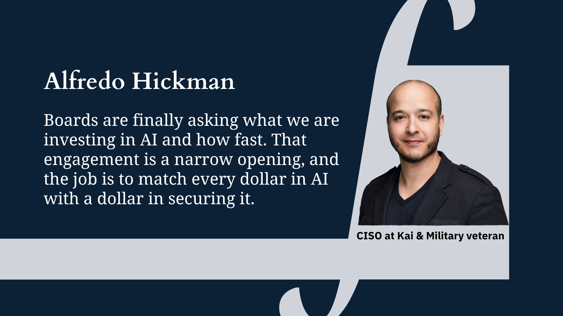 Alfredo Hickman, CISO at Kai, on how AI changed the economics of cyberattacks