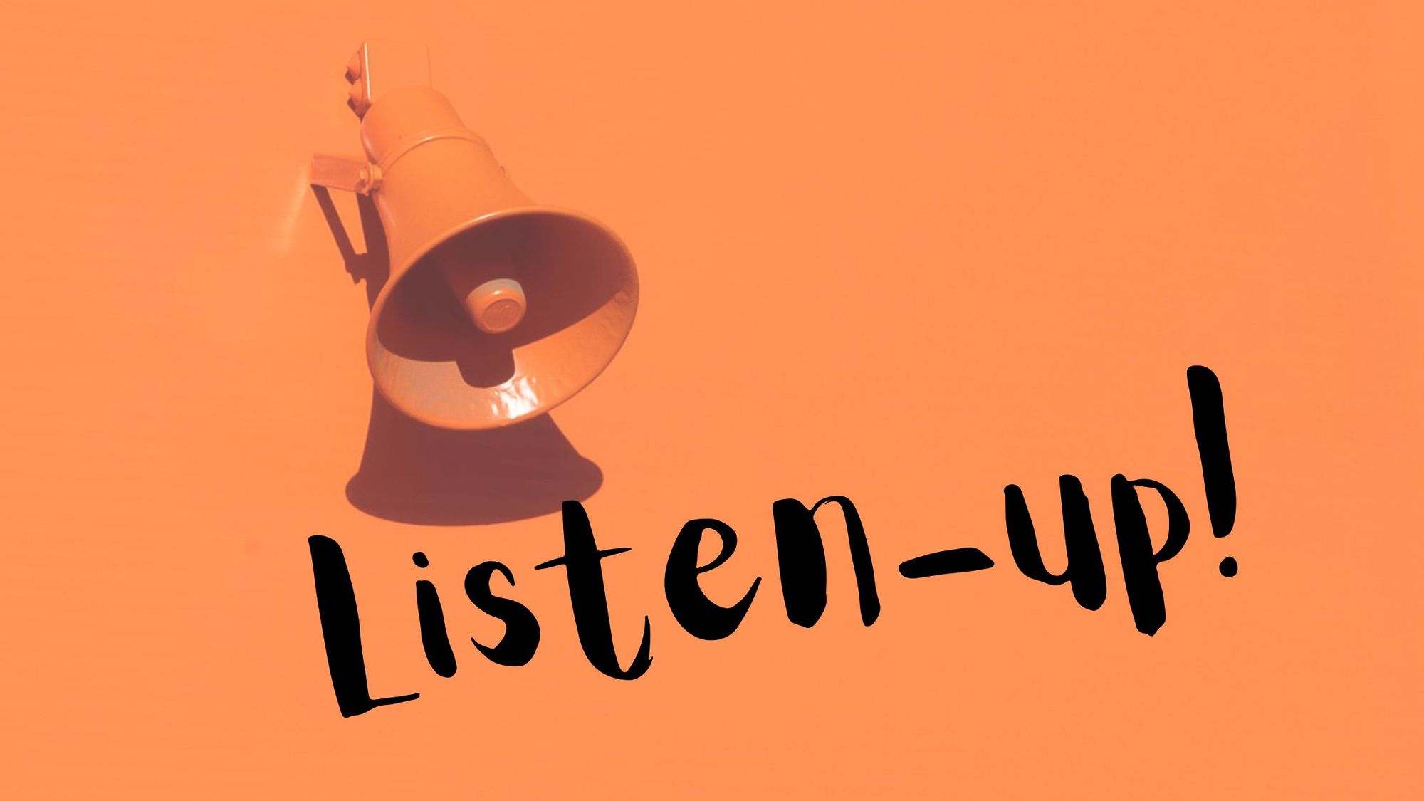 Megaphone on orange background with bold words: "Listen-up!"