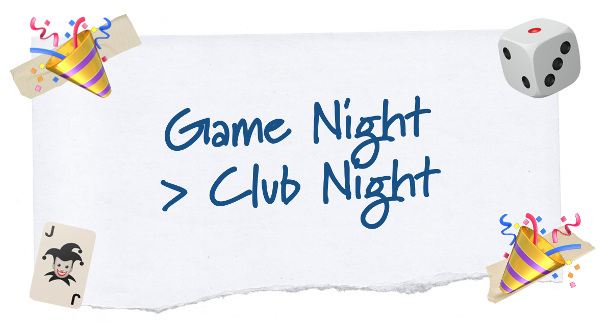 🎲 Game Night > Club Night