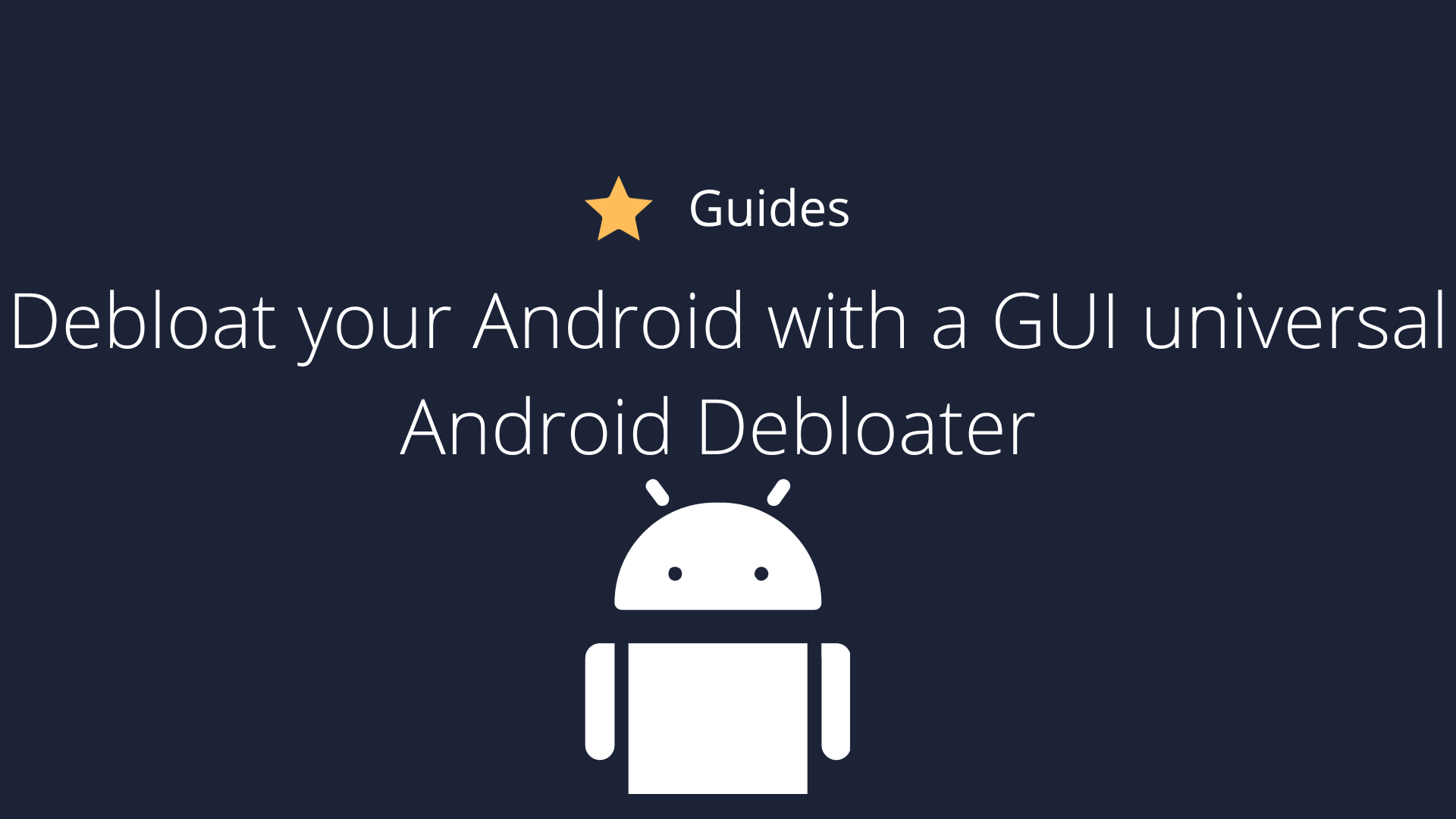 How to Debloat Your Android Phone for Better Privacy and Performance