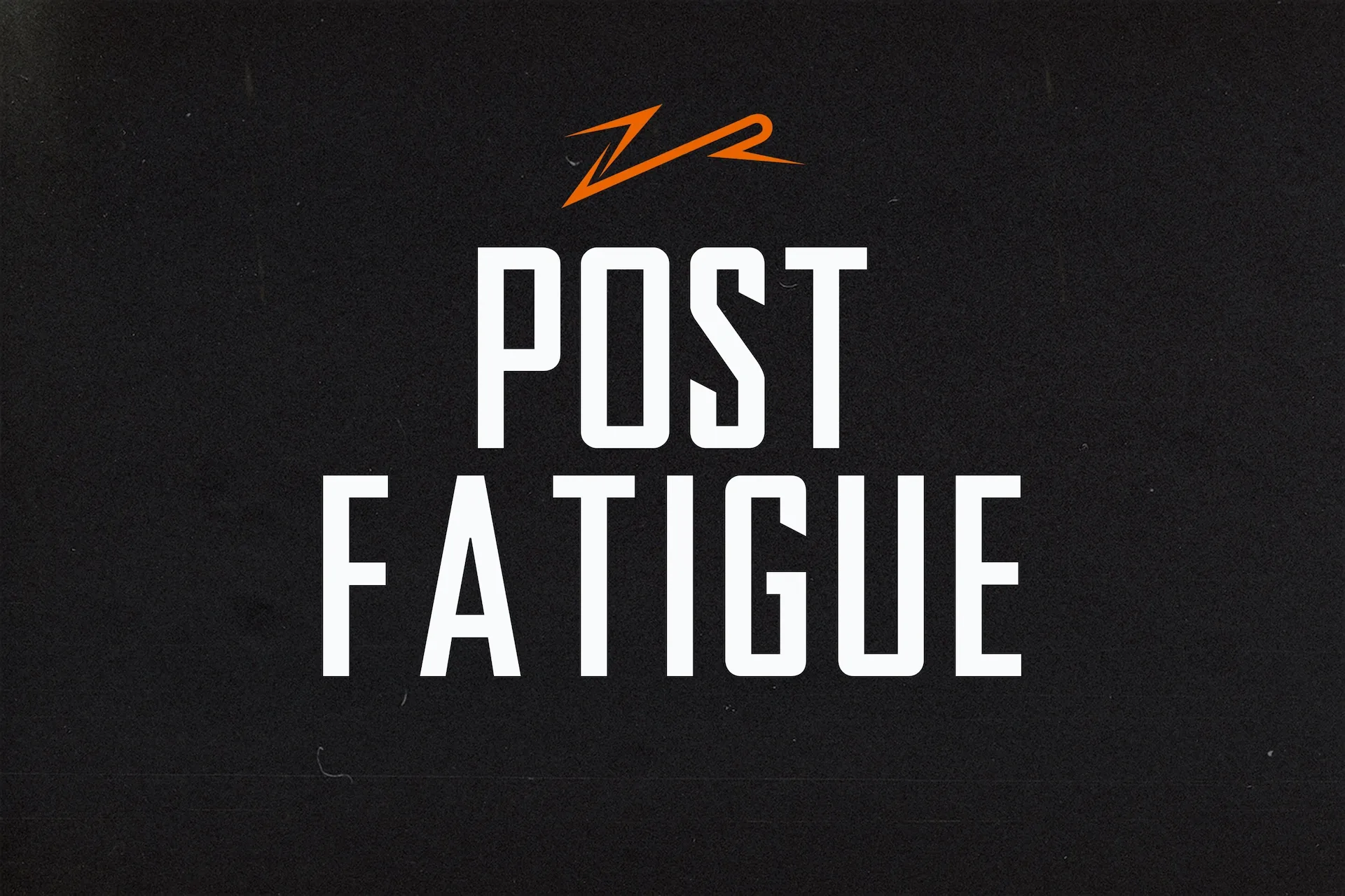 Post Fatigue