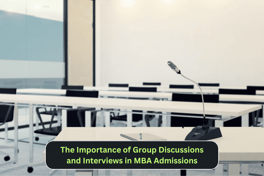 The Importance of Group Discussions and Interviews in MBA Admissions