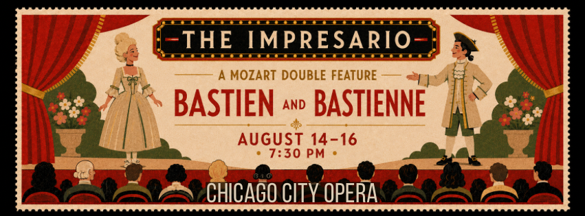 'The Impresario' & 'Bastien and Bastienne' - Chicago City Opera