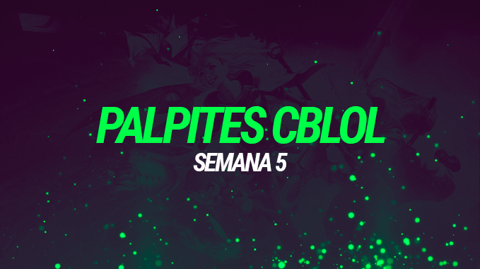 Semana 5 CBLOL - Palpites