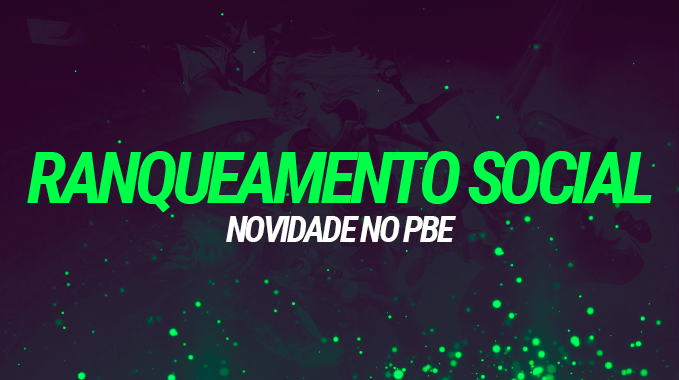 Riot mostra uma espiadinha no seu novo recurso de "Ranqueamento Social"