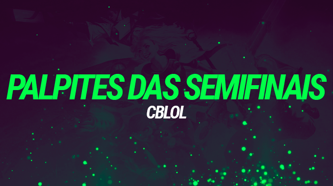 CBLOL 2021: Palpites Semifinais