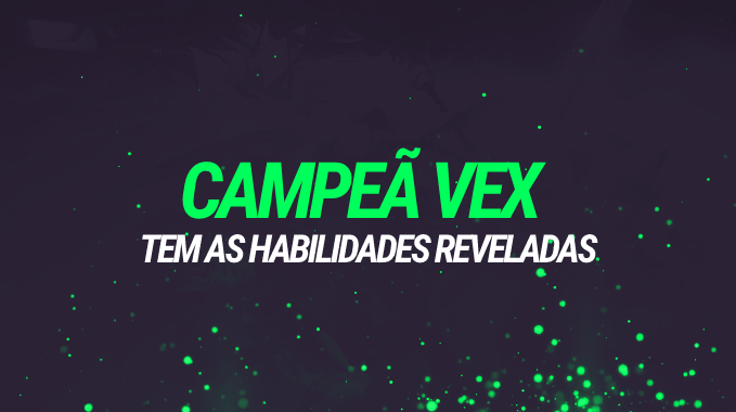 LoL: campeã Vex, a Melancolista, tem as habilidades reveladas
