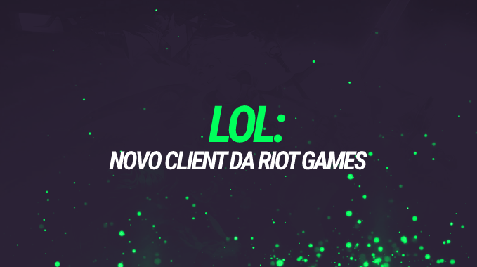 Riot Client vai reunir LoL, Valorant, TFT e LoR em um único app para PC