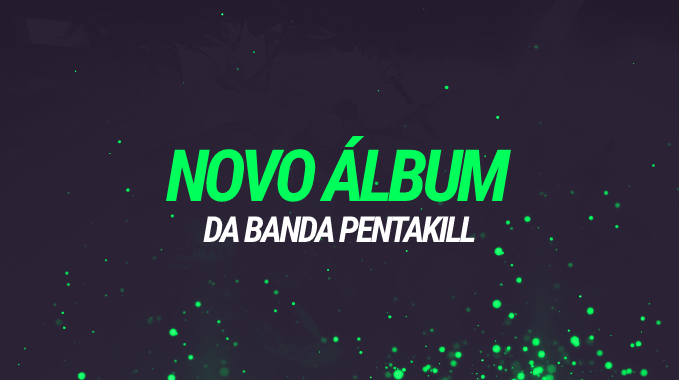 LOL: Com novo álbum, Banda Pentakill lança novo set de Skins e a adição de um certo Rei.