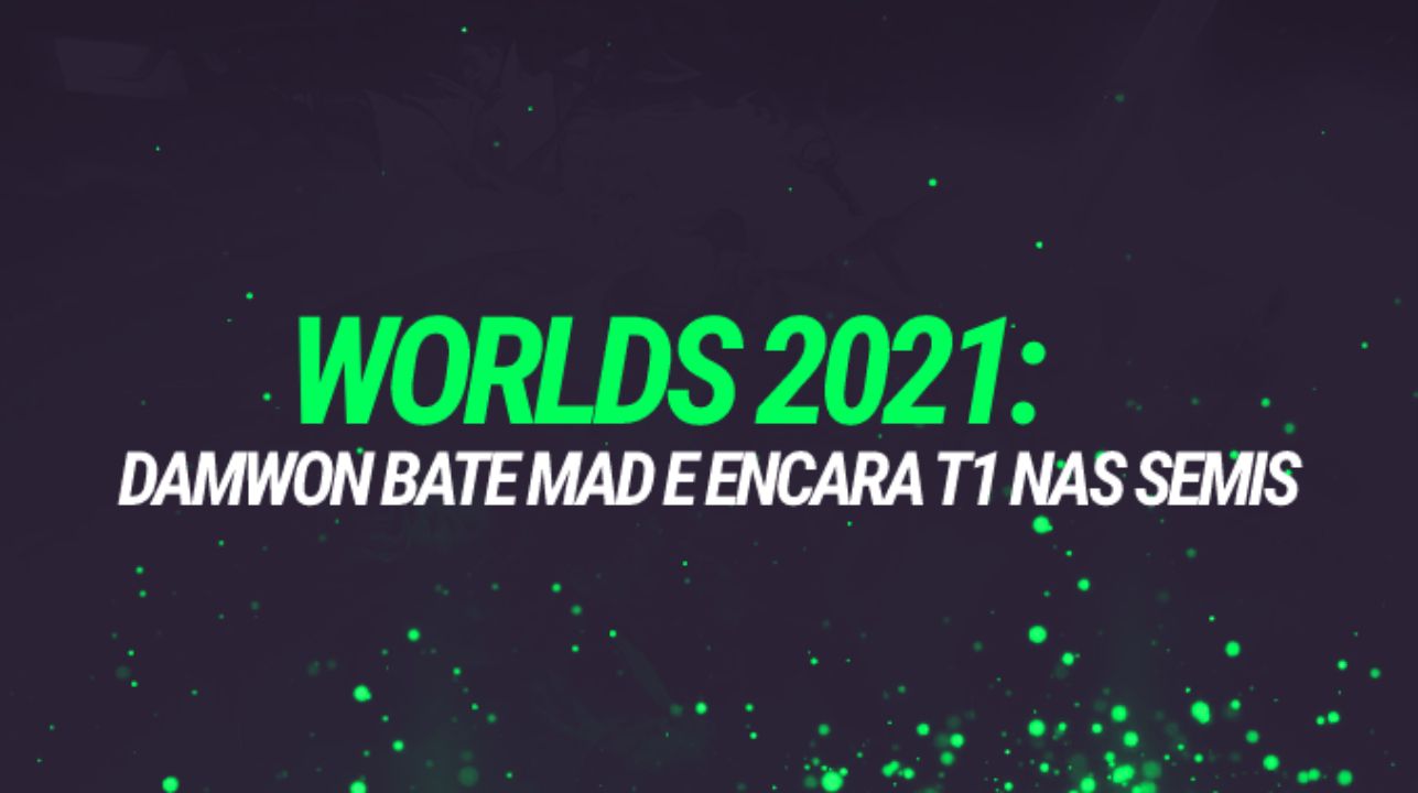Worlds 2021: Deu a lógica! Damwon passa por cima da MAD e avança às semis