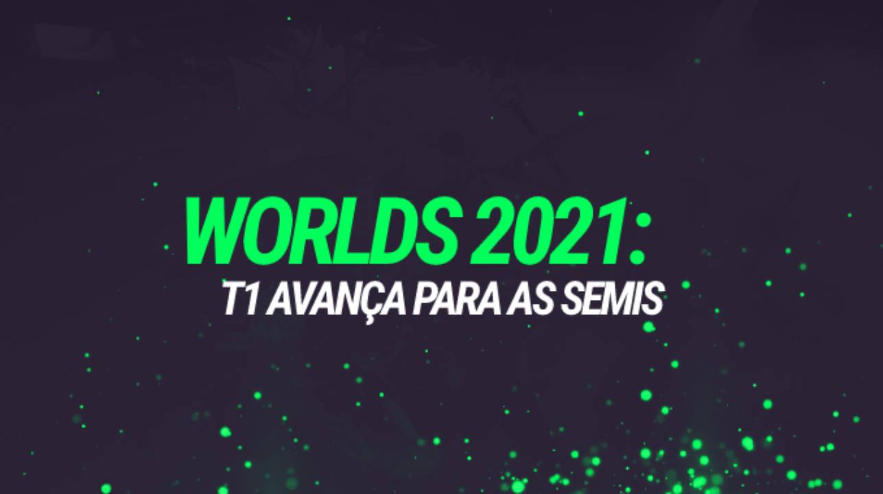 Worlds 2021: T1 atropela Hanwa e avança para as semis.