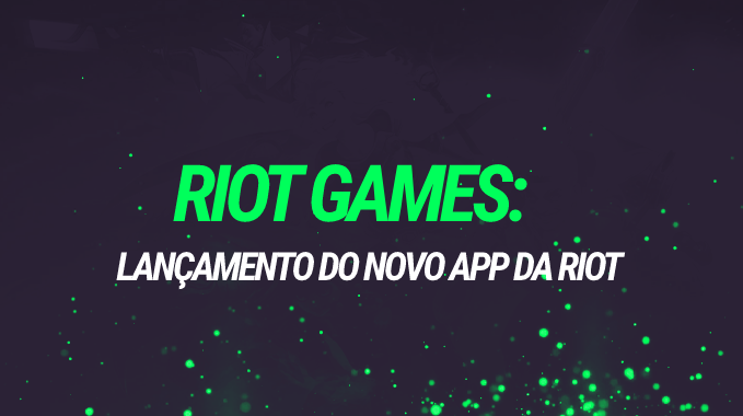 RIOT GAMES: OLÁ, RIOT MOBILE! ADEUS, LOL+