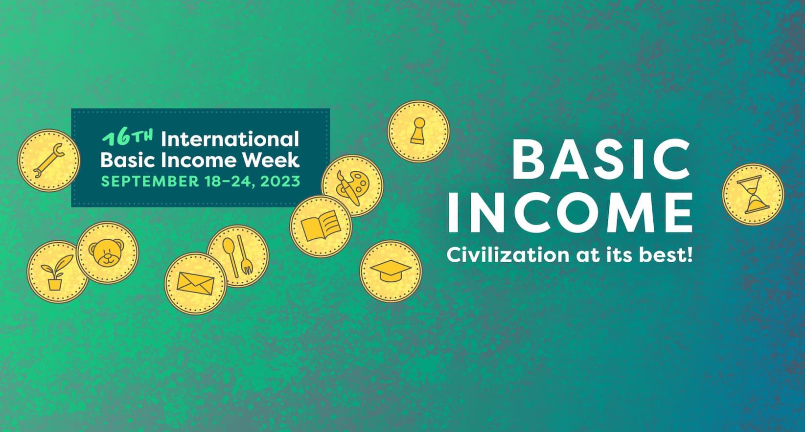 16th International Basic Income Week ​September 18th-24th, 2023