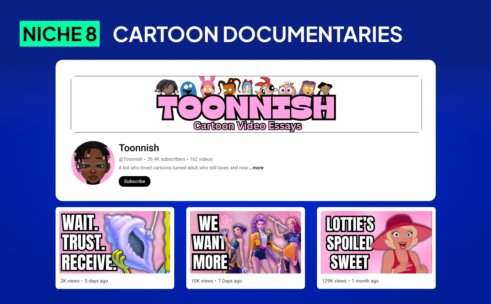 Niche 8 - cartoon documentaries Toonnish - Faceless Youtube Automation Niches In August