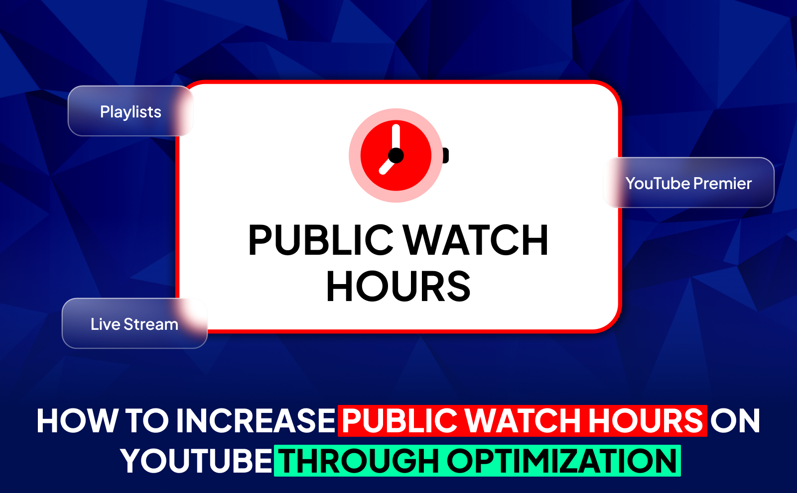 How To Increase Public Watch Hours On YouTube Through Optimization?