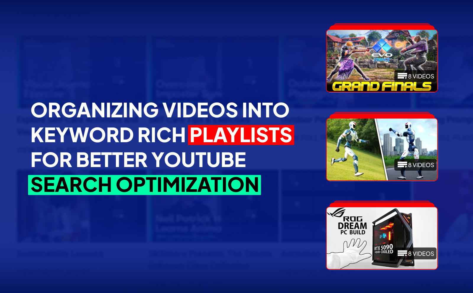 Organizing videos into keyword rich playlists for better Youtube search optimization - Optimize YouTube Videos