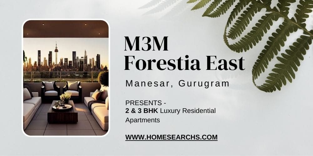 M3M Forestia East Manesar - A Fresh Beginning Towards A Beautiful Life