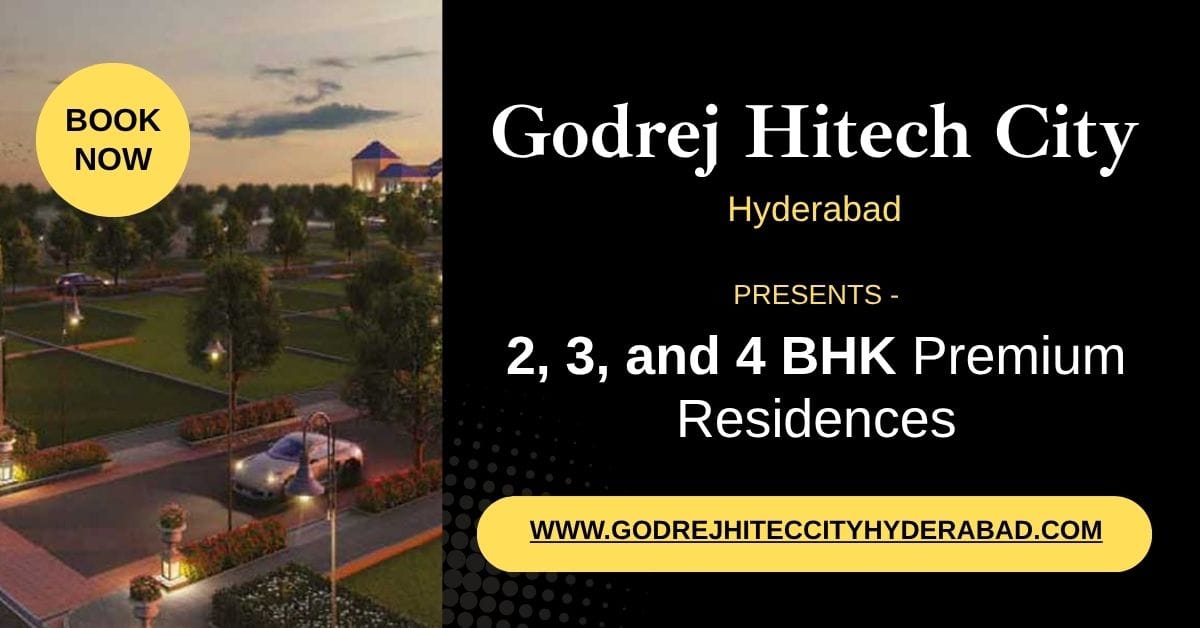 Godrej Hitech City - The Epicenter Of Luxury And Convenience