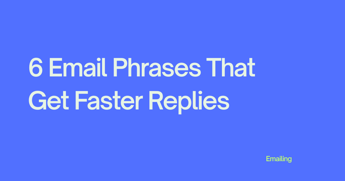 6 Email Phrases That Get Faster Replies Feature image