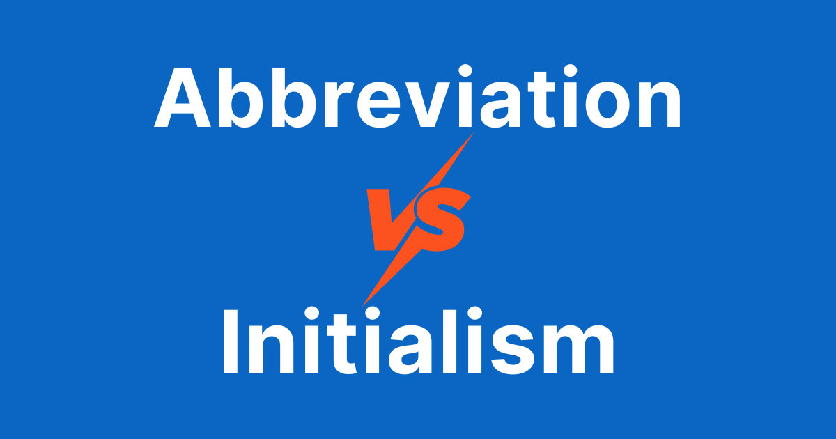 Abbreviation vs. Initialism: What’s the Difference? Feature image