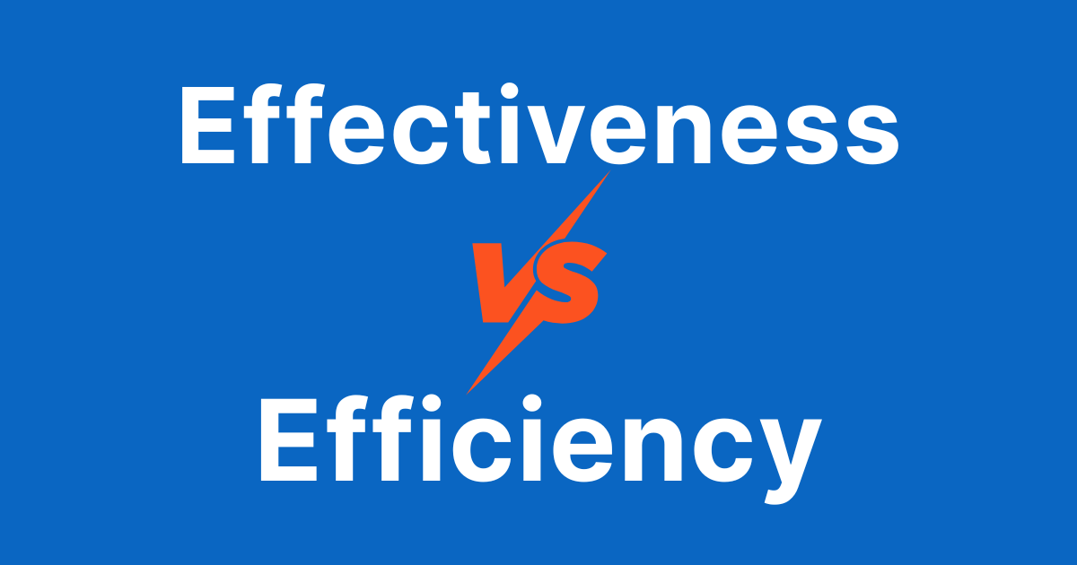 Effectiveness vs. Efficiency: What’s the Real Difference? Feature image
