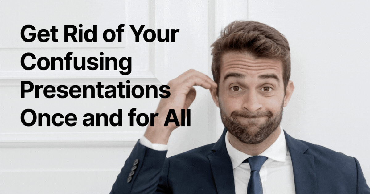 Get Rid of Your Confusing Presentations Once and for All Feature image