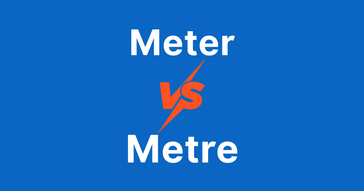 Meter vs. Metre: What's the Difference? Feature image