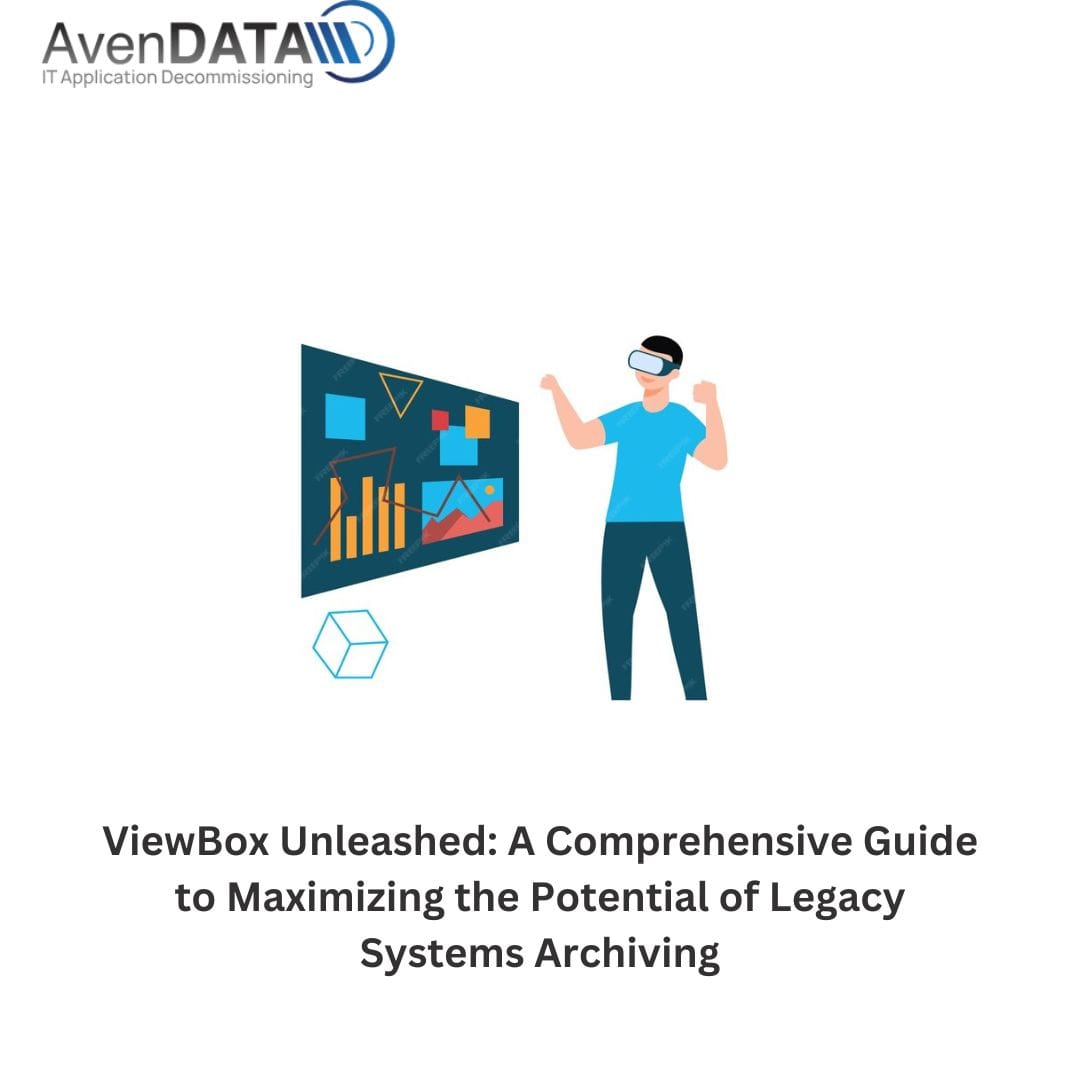 ViewBox Unleashed: A Comprehensive Guide to Maximizing the Potential of Legacy Systems Archiving