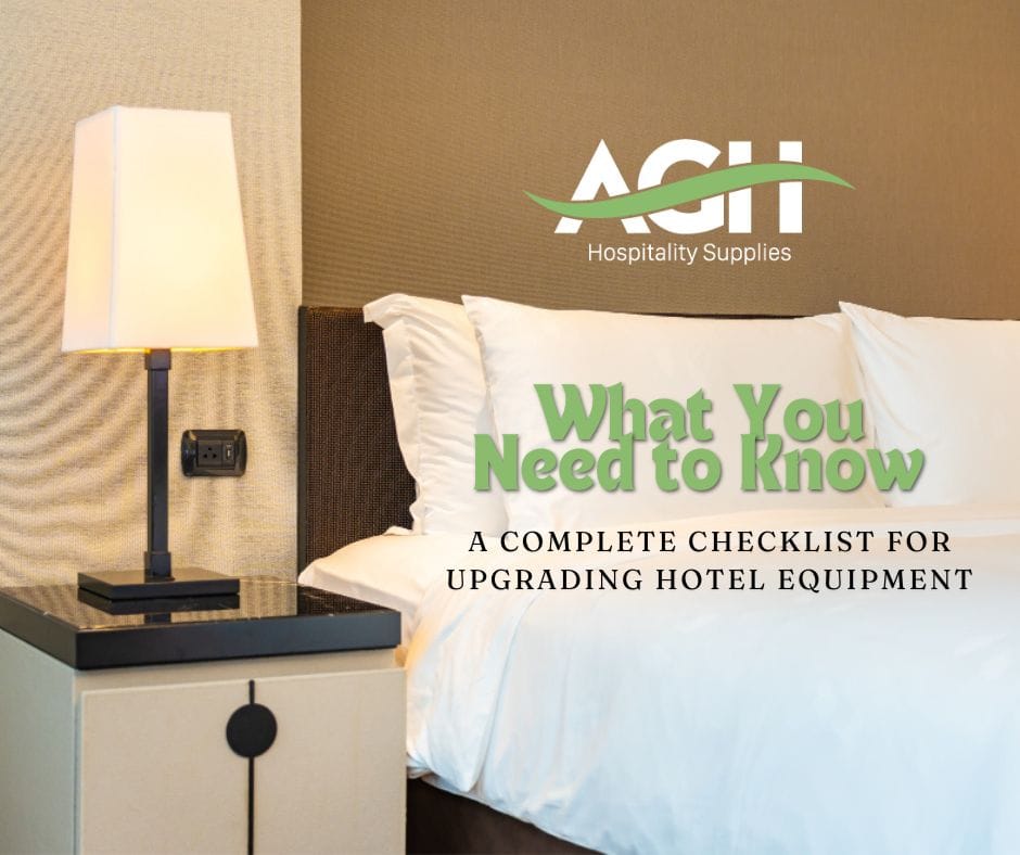 A Complete Checklist for Upgrading Hotel Equipment: What You Need to Know