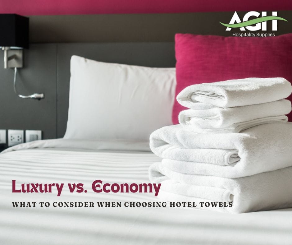 Luxury vs. Economy: What to Consider When Choosing Hotel Towels